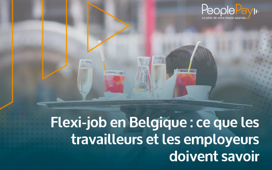 Flexi-job en Belgique : ce que les travailleurs et les employeurs doivent savoir